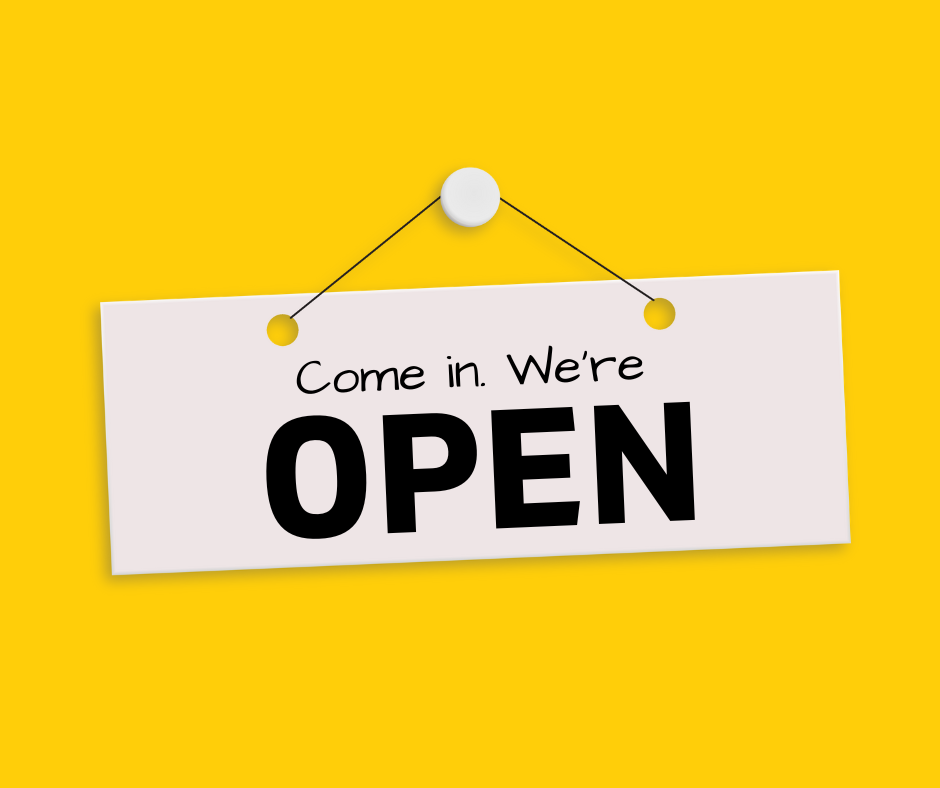 We are open